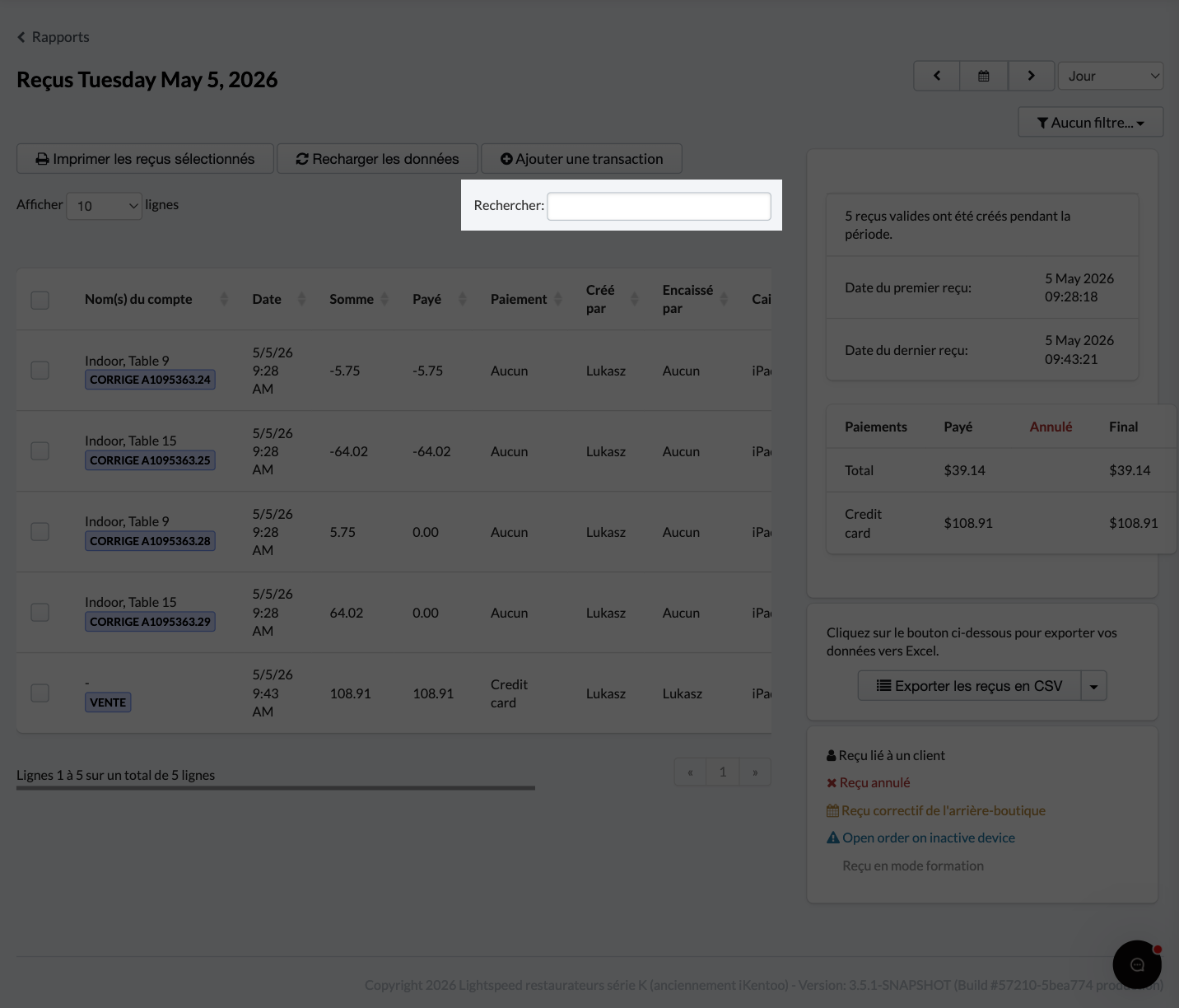 L’option de recherche vous permettra d’effectuer une recherche selon les filtres suivants : nom de compte, montant, vendu par, encaissé par, caisse, compte ou référence.